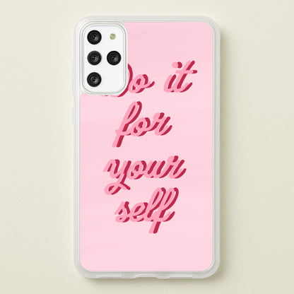 Do It For Your Self - Sassy Quotes  - Sassy Quotes Phone Case for Galaxy S20 Plus