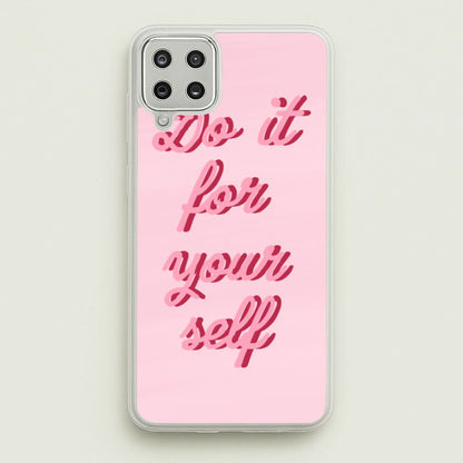 Do It For Your Self - Sassy Quotes  - Sassy Quotes Phone Case for Galaxy A12