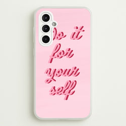 Do It For Your Self - Sassy Quotes  - Sassy Quotes Phone Case for Galaxy A14