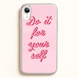 Do It For Your Self - Sassy Quotes  - Sassy Quotes Phone Case for iPhone XR