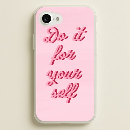 Do It For Your Self - Sassy Quotes  - Sassy Quotes Phone Case for iPhone 16e
