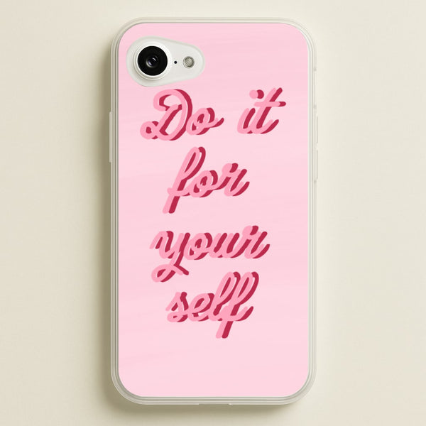 Do It For Your Self - Sassy Quotes  - Sassy Quotes Phone Case for iPhone 16e