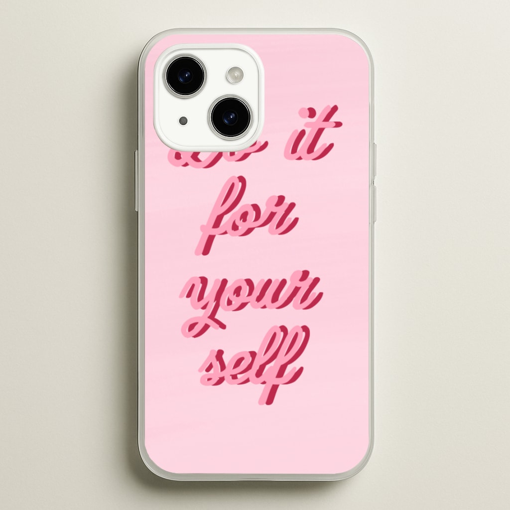 Do It For Your Self - Sassy Quotes  - Sassy Quotes Phone Case for iPhone 14 Plus