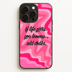 If Life Gives You Lemons, Add Vodka - Sassy Quotes  - Sassy Quotes Phone Case for iPhone 16 Pro Max