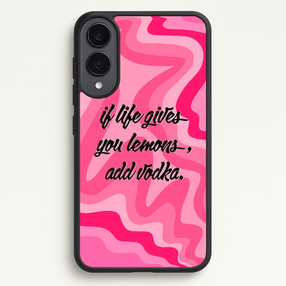 If Life Gives You Lemons, Add Vodka - Sassy Quotes  - Sassy Quotes Phone Case for Galaxy S25 Edge