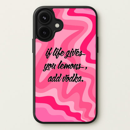If Life Gives You Lemons, Add Vodka - Sassy Quotes Phone Case for iPhone 17