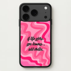 If Life Gives You Lemons, Add Vodka - Sassy Quotes Phone Case for iPhone 17 Pro
