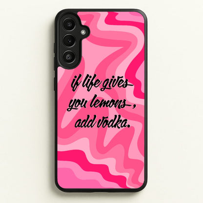 If Life Gives You Lemons, Add Vodka - Sassy Quotes  - Sassy Quotes Phone Case for Galaxy A36