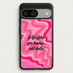If Life Gives You Lemons, Add Vodka - Sassy Quotes  - Sassy Quotes Phone Case for Google Pixel 9 / 9 Pro
