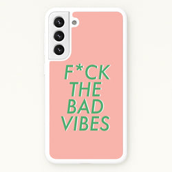 The Bad Vibes - Sassy Quotes  - Sassy Quotes Phone Case for Galaxy S22 Plus