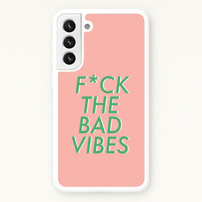 The Bad Vibes - Sassy Quotes  - Sassy Quotes Phone Case for Galaxy S22 Plus