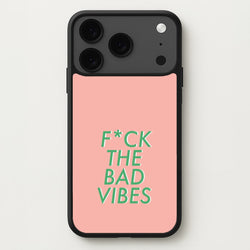 The Bad Vibes - Sassy Quotes Phone Case for iPhone 17 Pro Max