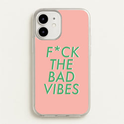 The Bad Vibes - Sassy Quotes  - Sassy Quotes Phone Case for iPhone 12 / 12 Pro