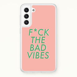 The Bad Vibes - Sassy Quotes  - Sassy Quotes Phone Case for Galaxy S21FE
