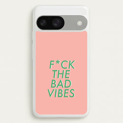 The Bad Vibes - Sassy Quotes  - Sassy Quotes Phone Case for Google Pixel 9 / 9 Pro