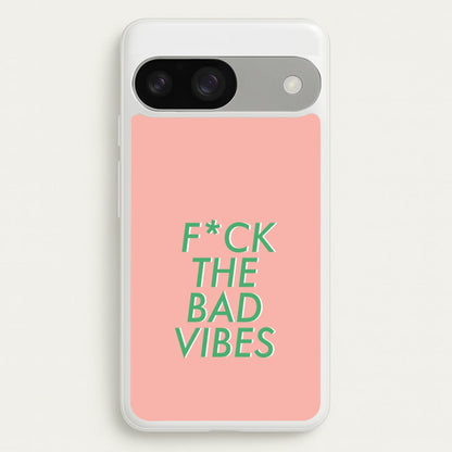 The Bad Vibes - Sassy Quotes  - Sassy Quotes Phone Case for Google Pixel 9 / 9 Pro