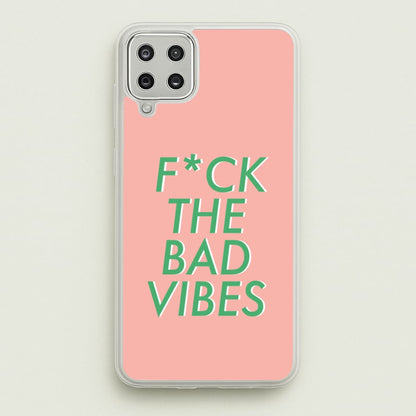 The Bad Vibes - Sassy Quotes  - Sassy Quotes Phone Case for Galaxy A12