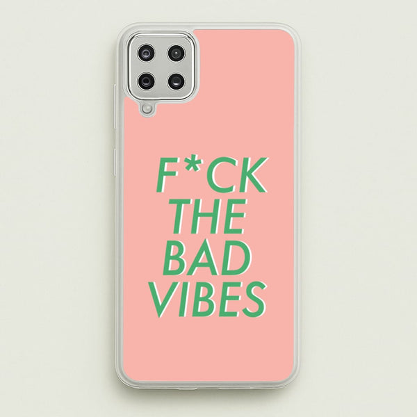 The Bad Vibes - Sassy Quotes  - Sassy Quotes Phone Case for Galaxy A12