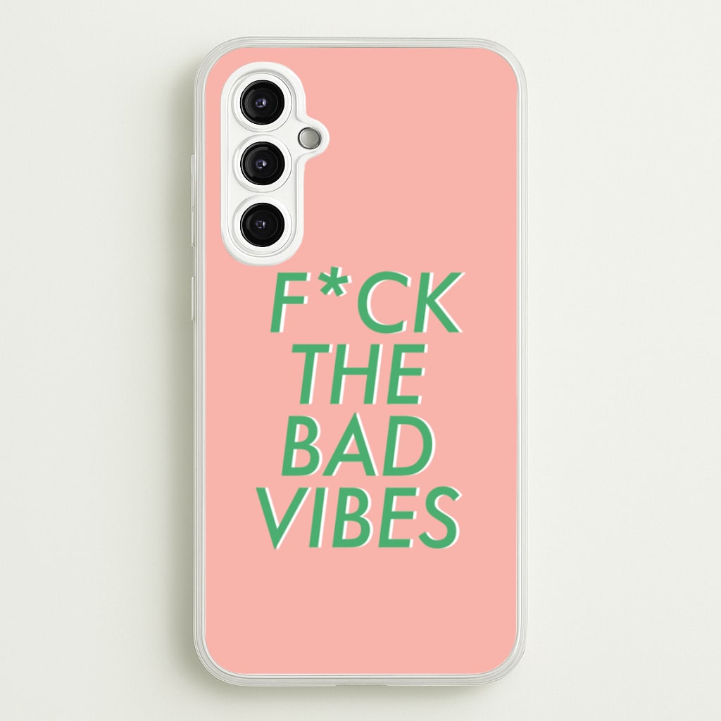The Bad Vibes - Sassy Quotes  - Sassy Quotes Phone Case for Galaxy A14