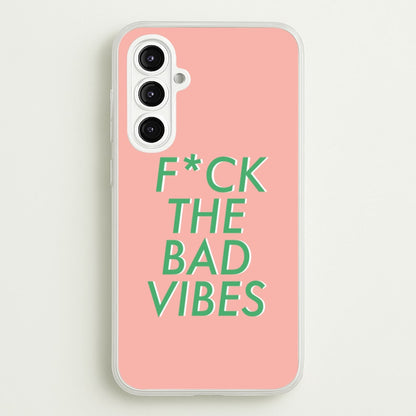 The Bad Vibes - Sassy Quotes  - Sassy Quotes Phone Case for Galaxy A16