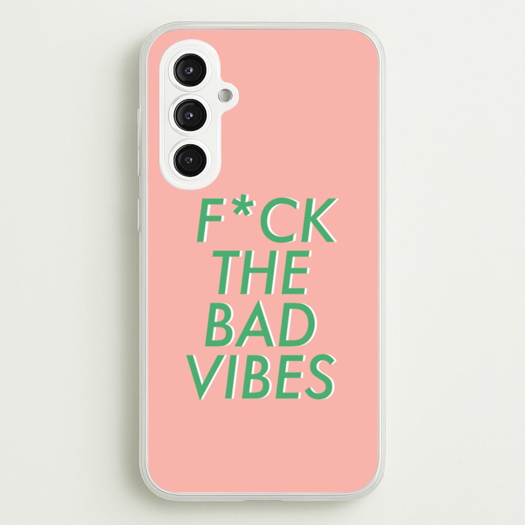 The Bad Vibes - Sassy Quotes  - Sassy Quotes Phone Case for Galaxy S23FE