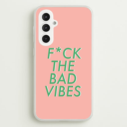 The Bad Vibes - Sassy Quotes  - Sassy Quotes Phone Case for Galaxy S23FE