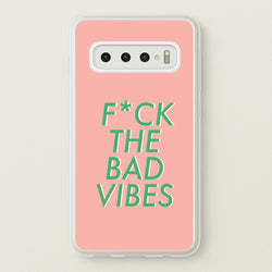The Bad Vibes - Sassy Quotes  - Sassy Quotes Phone Case for Galaxy S10 Plus