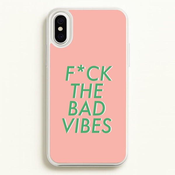 The Bad Vibes - Sassy Quotes  - Sassy Quotes Phone Case for iPhone XS Max