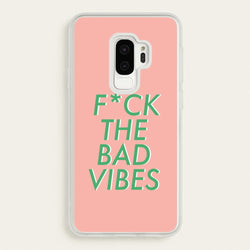 The Bad Vibes - Sassy Quotes  - Sassy Quotes Phone Case for Galaxy S9 Plus