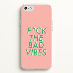 The Bad Vibes - Sassy Quotes  - Sassy Quotes Phone Case for iPhone 5 / 5s / SE 2016