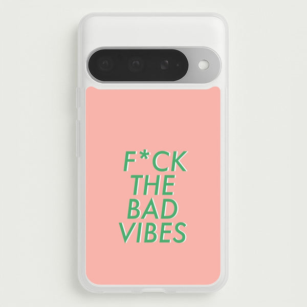 The Bad Vibes - Sassy Quotes Phone Case for Google Pixel 10 Pro XL