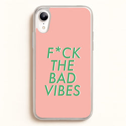 The Bad Vibes - Sassy Quotes  - Sassy Quotes Phone Case for iPhone XR