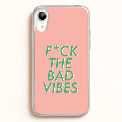 The Bad Vibes - Sassy Quotes  - Sassy Quotes Phone Case for iPhone XR