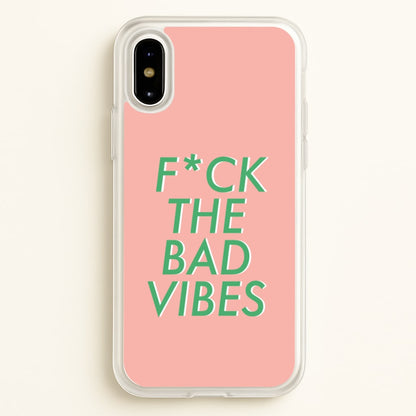 The Bad Vibes - Sassy Quotes  - Sassy Quotes Phone Case for iPhone X / XS