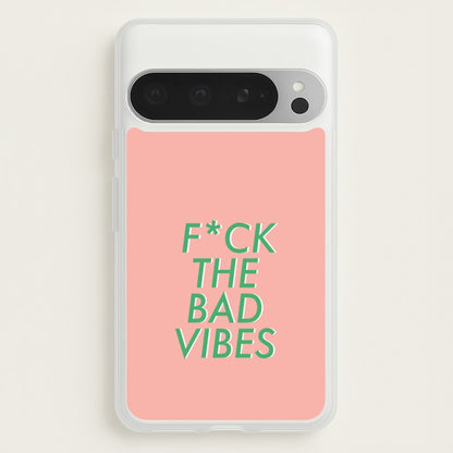 The Bad Vibes - Sassy Quotes  - Sassy Quotes Phone Case for Google Pixel 9 Pro XL