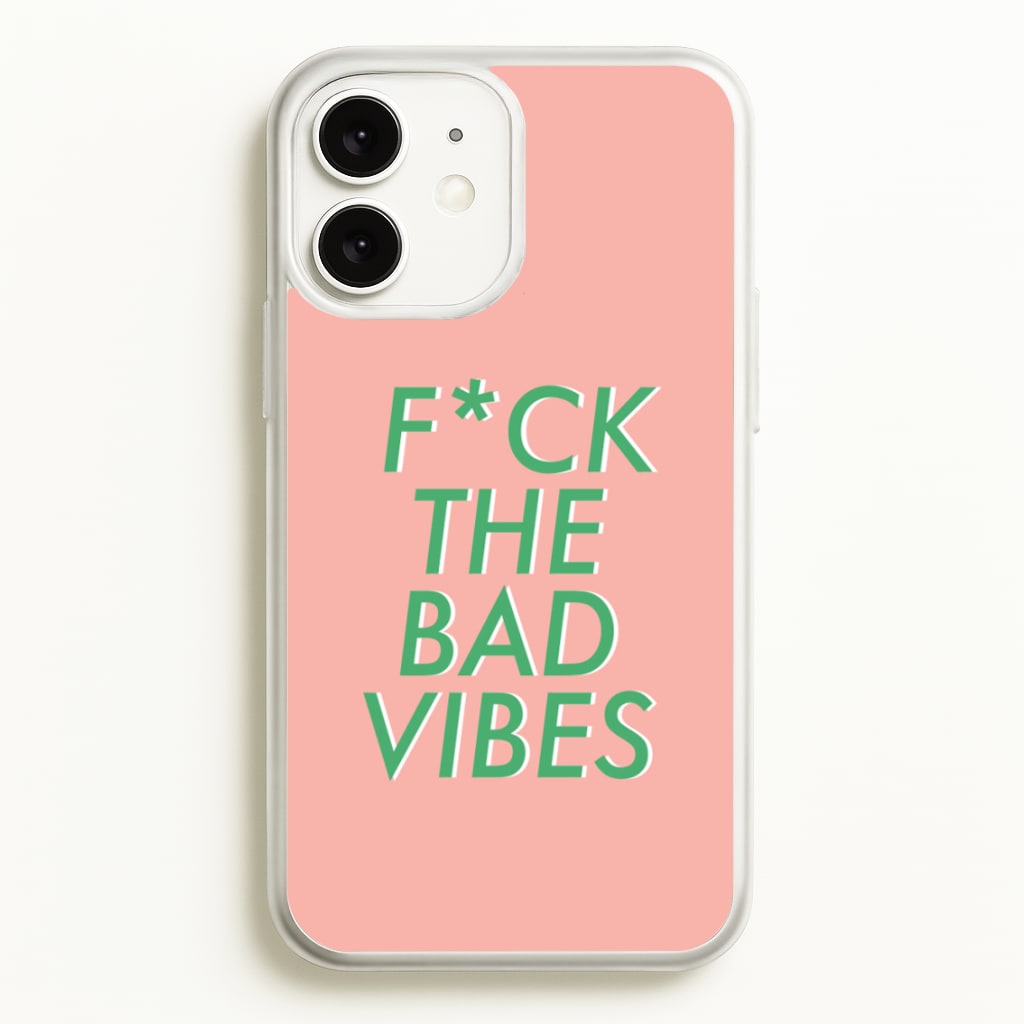 The Bad Vibes - Sassy Quotes  - Sassy Quotes Phone Case for iPhone 11