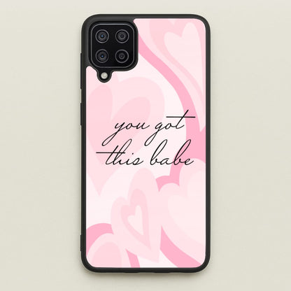 You Got This Babe - Sassy Quotes  - Sassy Quotes Phone Case for Galaxy A12