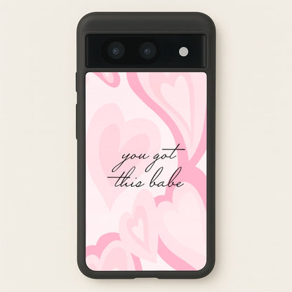 You Got This Babe - Sassy Quotes  - Sassy Quotes Phone Case for Google Pixel 8a