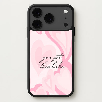 You Got This Babe - Sassy Quotes Phone Case for iPhone 17 Pro