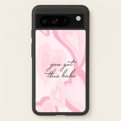 You Got This Babe - Sassy Quotes  - Sassy Quotes Phone Case for Google Pixel 8 Pro