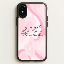 You Got This Babe - Sassy Quotes  - Sassy Quotes Phone Case for iPhone X / XS
