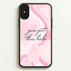 You Got This Babe - Sassy Quotes  - Sassy Quotes Phone Case for iPhone XS Max