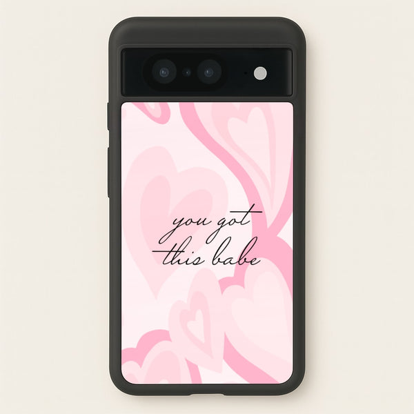 You Got This Babe - Sassy Quotes  - Sassy Quotes Phone Case for Google Pixel 8
