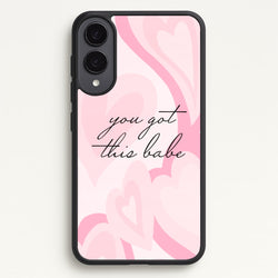 You Got This Babe - Sassy Quotes  - Sassy Quotes Phone Case for Galaxy S25 Edge
