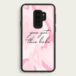 You Got This Babe - Sassy Quotes  - Sassy Quotes Phone Case for Galaxy S9 Plus