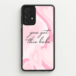 You Got This Babe - Sassy Quotes  - Sassy Quotes Phone Case for Galaxy A52 / A52s