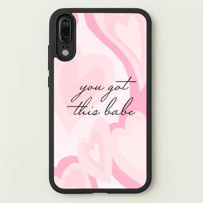 You Got This Babe - Sassy Quotes  - Sassy Quotes Phone Case for Huawei P20
