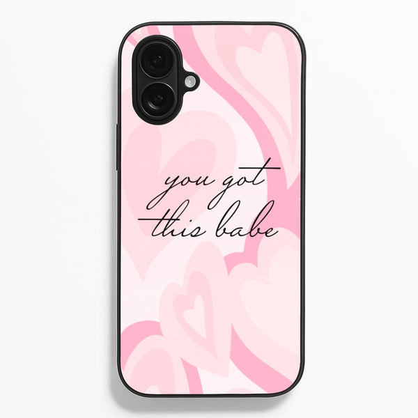 You Got This Babe - Sassy Quotes  - Sassy Quotes Phone Case for iPhone 16 Plus