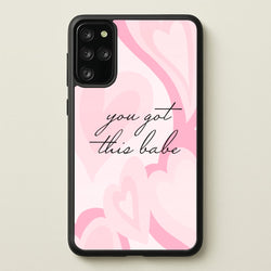 You Got This Babe - Sassy Quotes  - Sassy Quotes Phone Case for Galaxy S20 Plus