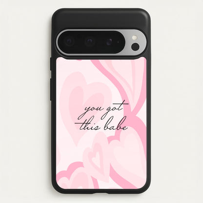 You Got This Babe - Sassy Quotes  - Sassy Quotes Phone Case for Google Pixel 9 Pro XL